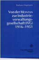 Book cover for Von Der Montan Zur Industrieverwaltungsgesellschaft (Ivg) 1916-1951