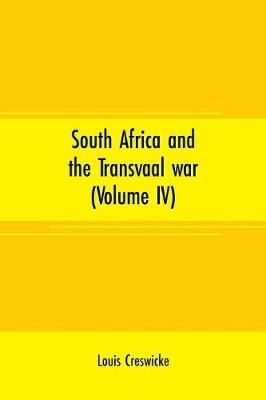 Book cover for South Africa and the Transvaal war (Volume IV)