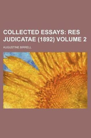 Cover of Collected Essays Volume 2; Res Judicatae (1892)