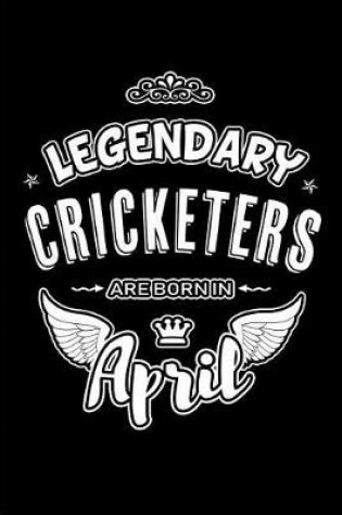 Cover of Legendary Cricketers are born in April