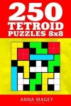 Book cover for 250 Tetroid Puzzles 8x8