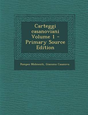 Book cover for Carteggi Casanoviani Volume 1 - Primary Source Edition