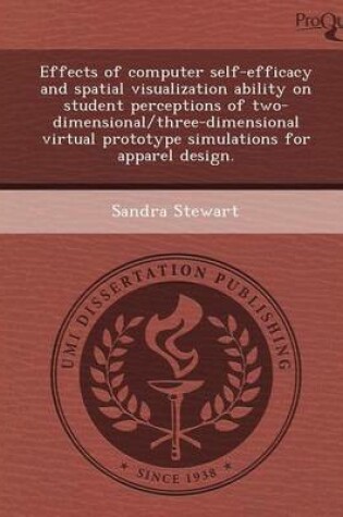 Cover of Effects of Computer Self-Efficacy and Spatial Visualization Ability on Student Perceptions of Two-Dimensional/Three-Dimensional Virtual Prototype Simu