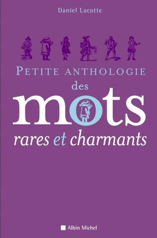Cover of Petite Anthologie Des Mots Rares Et Charmants
