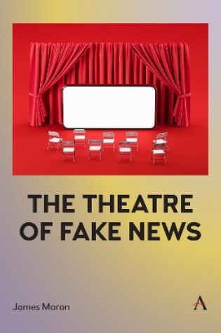 Cover of The Theatre of Fake News