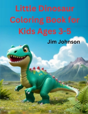 Book cover for Little Dinosaur Coloring Book for Kids Ages 3-5