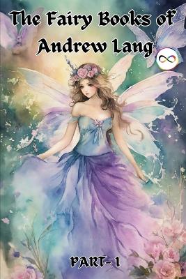 Book cover for The Fairy Books of Andrew Lang (Fairy Series Part-1)