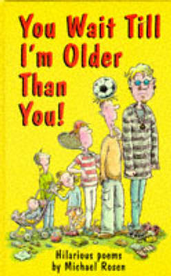 Book cover for You Wait Till I'm Older Than You!