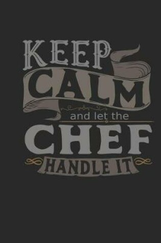 Cover of Keep Calm and Let the Chef Handle It