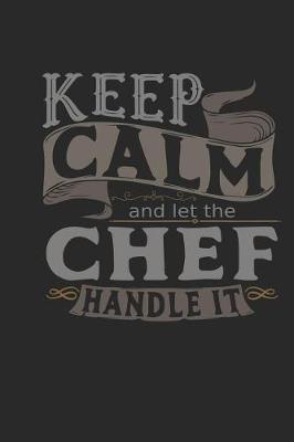 Book cover for Keep Calm and Let the Chef Handle It