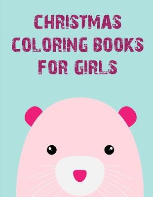 Book cover for Christmas Coloring Books For Girls