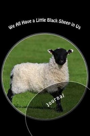 Cover of We All Have a Little Black Sheep in Us Journal