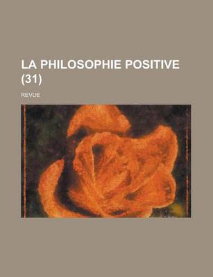 Book cover for La Philosophie Positive; Revue (31 )