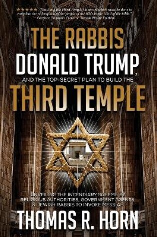 Cover of The Rabbis, Donald Trump, and the Top-Secret Plan to Build the Third Temple