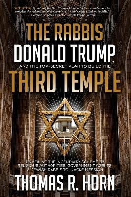 Book cover for The Rabbis, Donald Trump, and the Top-Secret Plan to Build the Third Temple