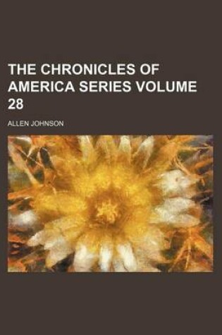 Cover of The Chronicles of America Series Volume 28