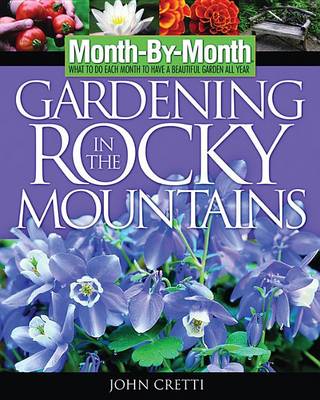 Book cover for Month -by-Month Gardening in the Rocky Mountains