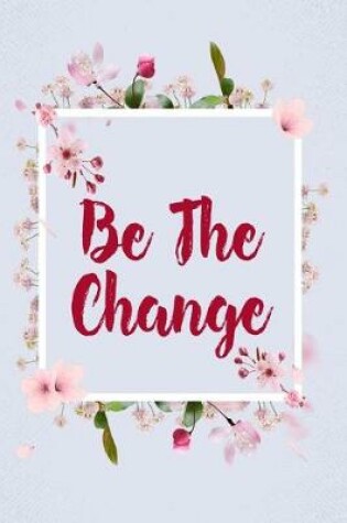 Cover of Be The Change