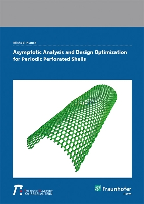 Book cover for Asymptotic Analysis and Design Optimization for Periodic Perforated Shells.