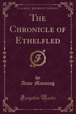 Book cover for The Chronicle of Ethelfled (Classic Reprint)