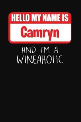 Cover of Hello My Name Is Camryn and I'm a Wineaholic