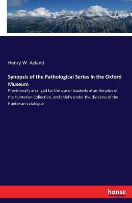 Book cover for Synopsis of the Pathological Series in the Oxford Museum