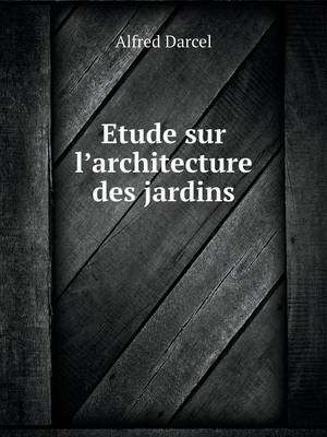 Book cover for Etude sur l'architecture des jardins