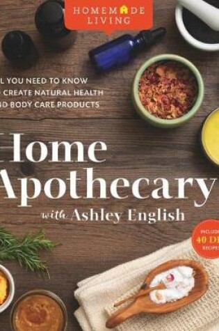 Cover of Home Apothecary with Ashley English