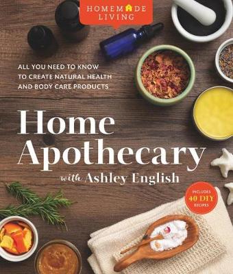 Cover of Home Apothecary with Ashley English