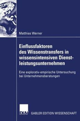 Cover of Einflussfaktoren des Wissenstransfers in wissensintensiven Dienstleistungsunternehmen