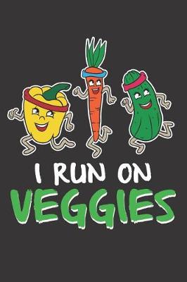 Book cover for I Run on Veggies