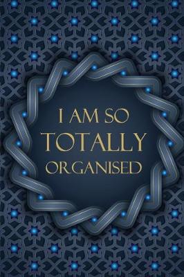 Book cover for I Am So Totally Organised