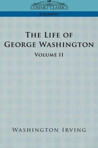 Cover of The Life of George Washington - Volume II
