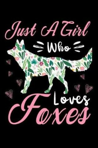 Cover of Just a girl who loves foxes