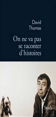 Book cover for On Ne Va Pas Se Raconter D'Histoires