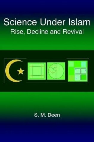 Cover of Science Under Islam: Rise, Decline And Revival