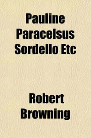 Cover of Pauline Paracelsus Sordello Etc