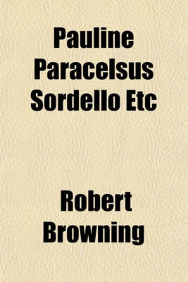 Book cover for Pauline Paracelsus Sordello Etc