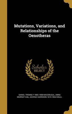 Book cover for Mutations, Variations, and Relationships of the Oenotheras