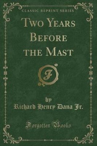 Cover of Two Years Before the Mast (Classic Reprint)