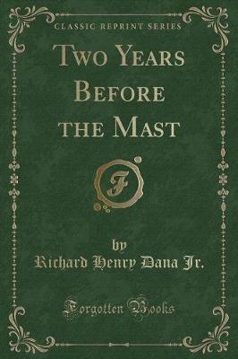 Book cover for Two Years Before the Mast (Classic Reprint)