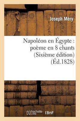 Cover of Napoléon En Égypte: Poème En 8 Chants (Sixième Édition)