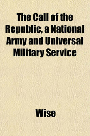 Cover of The Call of the Republic, a National Army and Universal Military Service