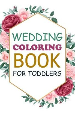 Cover of Wedding Coloring Book For Toddlers