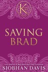 Book cover for Saving Brad (The Kennedy Boys(R)) Hardcover