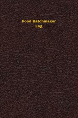 Cover of Food Batchmaker Log