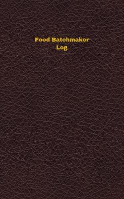 Book cover for Food Batchmaker Log