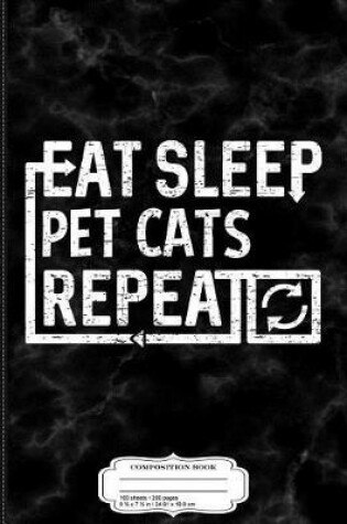 Cover of Eat Sleep Pet Cats