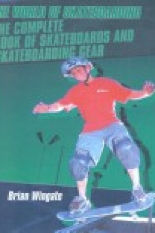 Cover of The Complete Book of Skateboards and Skateboarding Gear