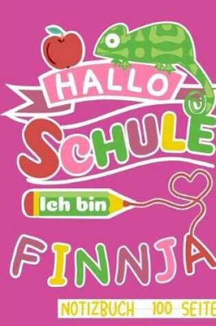 Cover of Hallo Schule ich bin Finnja Notizbuch 100 Seiten